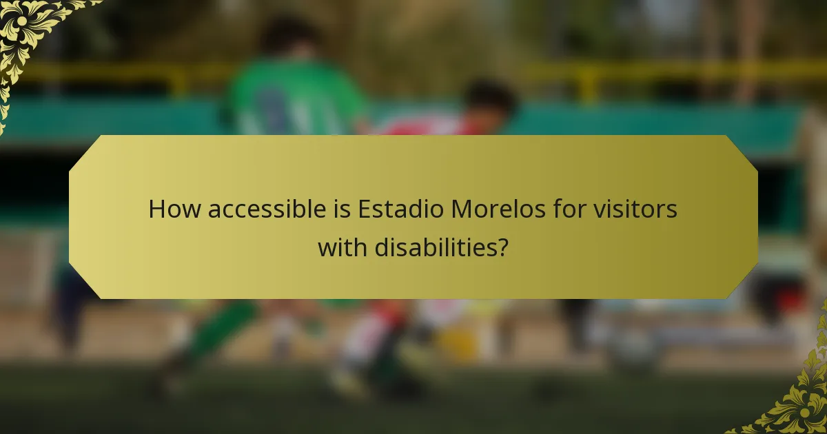How accessible is Estadio Morelos for visitors with disabilities?