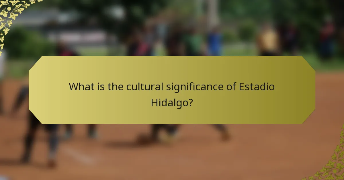 What is the cultural significance of Estadio Hidalgo?