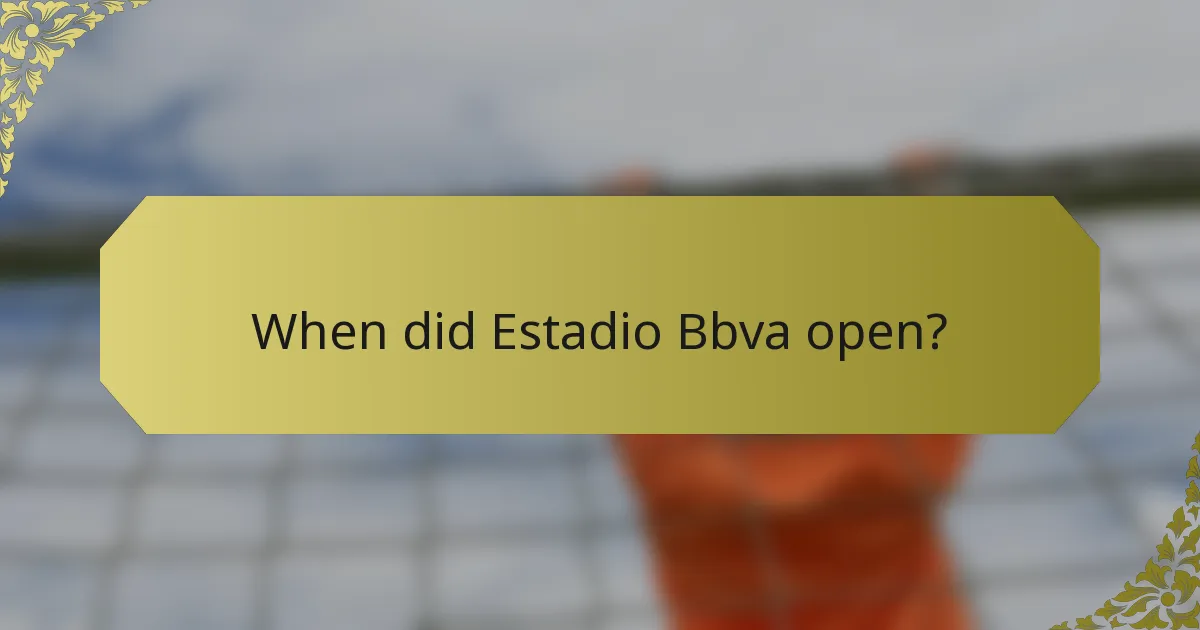 When did Estadio Bbva open?